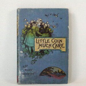 Antique Book "Little Coin, Much Care" by Mary Howitt, Frederick Warne and Co.